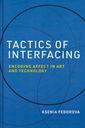 Tactics of Interfacing, Encoding Affect in Art and Technology