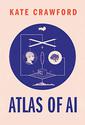 Atlas of AI, Power, Politics, and the Planetary Costs of Artificial Intelligence