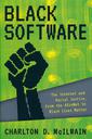 Black Software: The Internet and Racial Justice, from the AfroNet to Black Lives Matter.