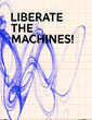 Liberate the Machines!