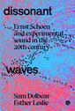 Dissonant Waves: Ernst Schoen and Experimental Sound in the 20th century