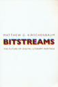 Bitstreams, The Future Of Digital Literary Heritage