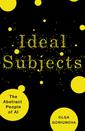 Ideal Subjects, The Abstract People of AI