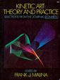 Kinetic Art, Theory and Practice Selections From the Journal Leonardo