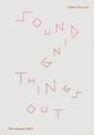 Sounding Things Out. A Journey through Music and Sound Art