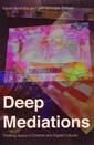 Deep Mediations, Thinking Space in Cinema and Digital Cultures