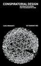 Conspiratorial Design, Information design for the bigger picture